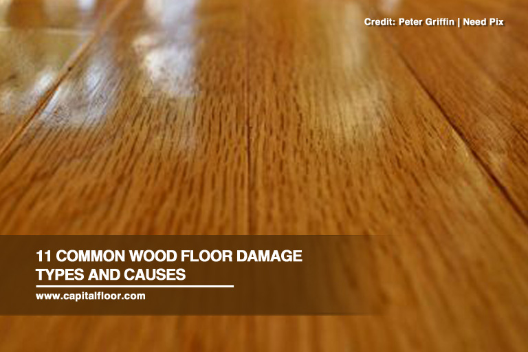 11 Common Wood Floor Damage Types and Causes