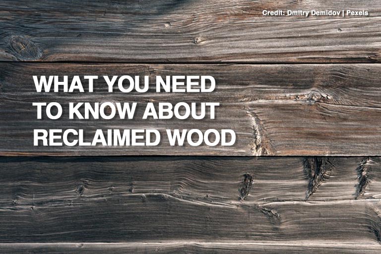 What You Need to Know About Reclaimed Wood