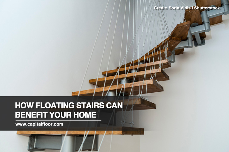 How Floating Stairs Can Benefit Your Home