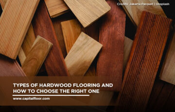 Types of Hardwood Flooring and How to Choose the Right One