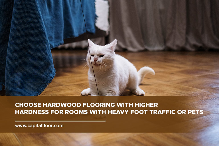 Choose-hardwood-flooring-with-higher-hardness-for-rooms-with-heavy-foot-traffic-or-pets
