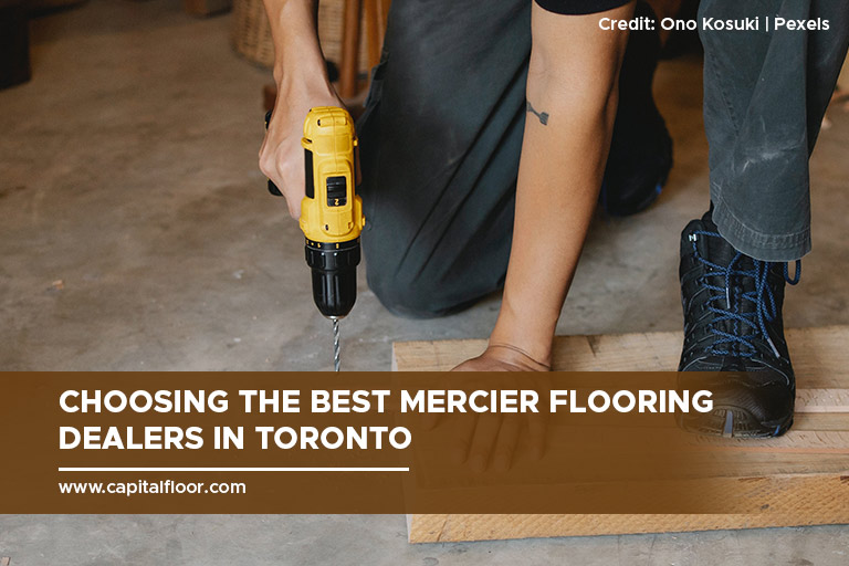Choosing the Best Mercier Flooring Dealers in Toronto