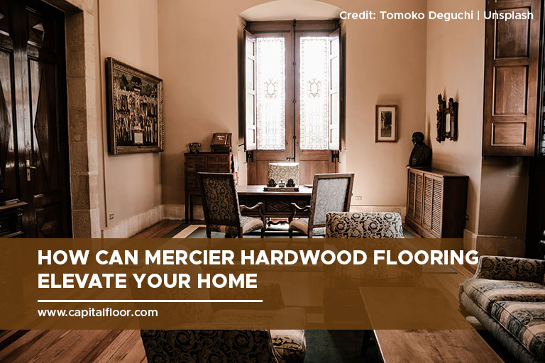 How Can Mercier Hardwood Flooring Elevate Your Home