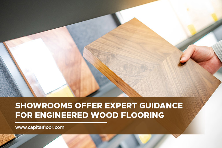 Showrooms offer expert guidance for engineered wood flooring