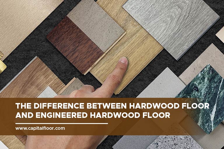 The Difference Between Hardwood Floor and Engineered Hardwood Floor