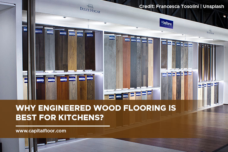 Why Engineered Wood Flooring Is Best for Kitchens