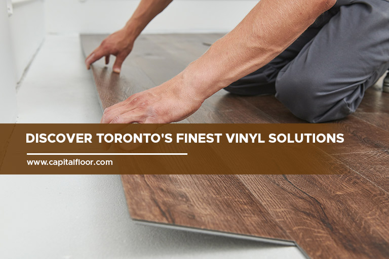 Vinyl Flooring in Toronto Capital Hardwood Flooring
