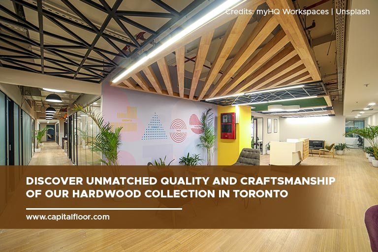 Discover-unmatched-quality-and-craftsmanship-of-our-hardwood-collection-in-Toronto