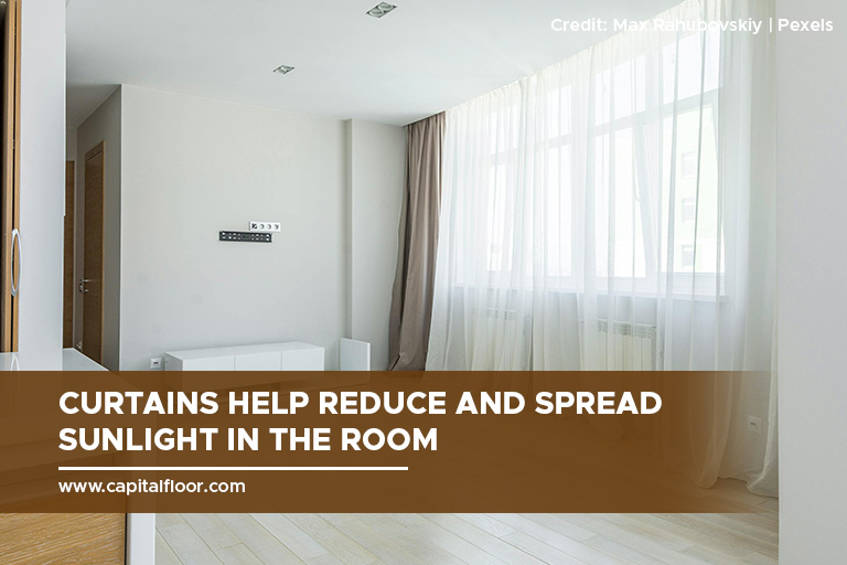 Curtains help reduce and spread sunlight in the room