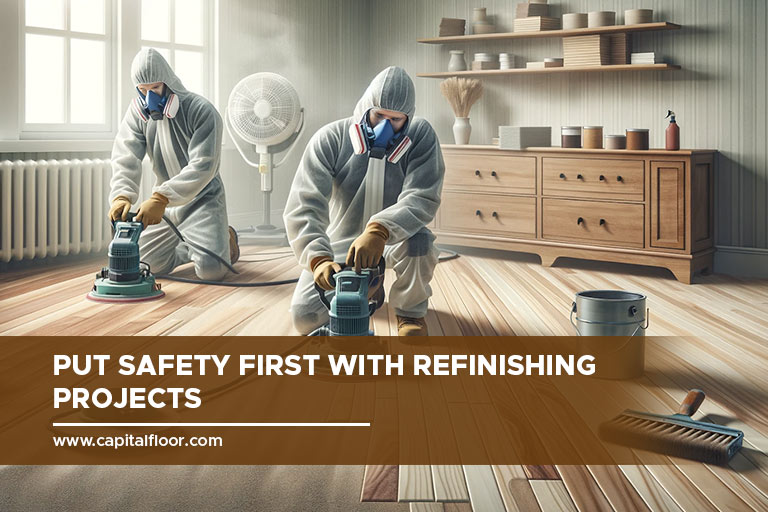 Put safety first with refinishing projects