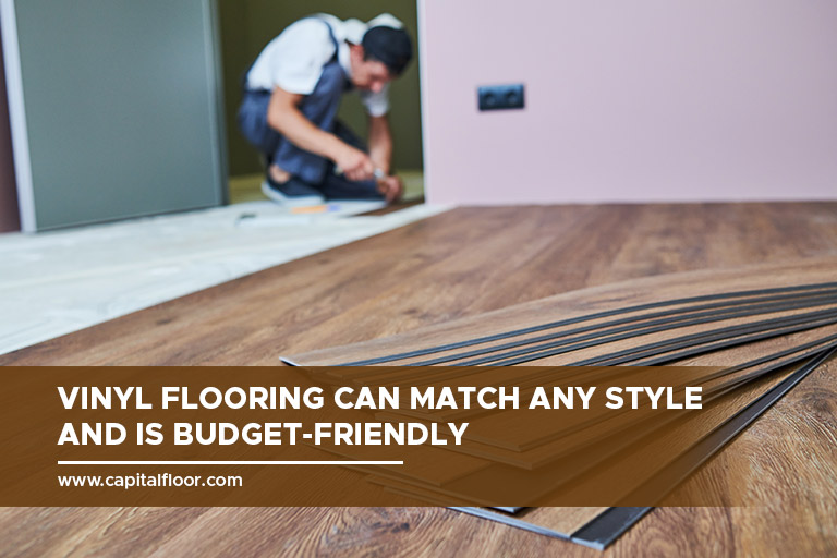 Vinyl flooring can match any style and is budget-friendly