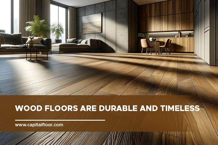 Wood floors are durable and timeless
